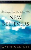 Messages for Building Up New Believers: Volume 3(03 Messages for Building Up New Believers)