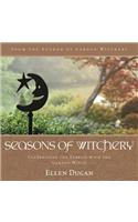 Seasons of Witchery: Celebrating the Sabbats with the Garden Witch