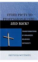 From Piety to Professionalism D and Back?