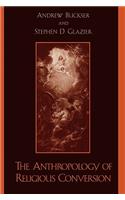 The Anthropology of Religious Conversion