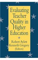 Evaluating Teacher Quality in Higher Education