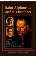 Saint Alphonsus and His Brothers: A Study of the Lives and Works of Seven Redemptorists