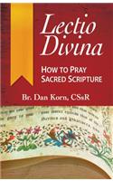 Lectio Divina: How to Pray Sacred Scripture