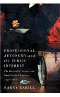 Professional Autonomy and the Public Interest: The Barristers' Society and Nova Scotia's Lawyers, 1825-2005