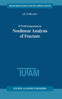 Iutam Symposium on Nonlinear Analysis of Fracture