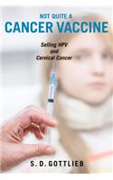 Not Quite a Cancer Vaccine
