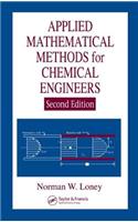 Applied Mathematical Methods for Chemical Engineers, Second Edition
