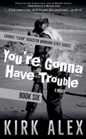 You're Gonna Have Trouble
