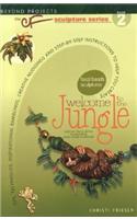 Welcome to the Jungle: Tips, Techniques, Inspirational Ramblings, Creative Nudgings and Step-By-Step Instructions to Help You Create