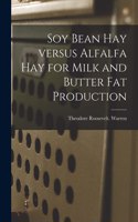 Soy Bean Hay Versus Alfalfa Hay for Milk and Butter Fat Production