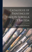 Catalogue of Paintings by Joaquín Sorolla Y Bastida