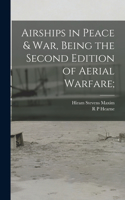 Airships in Peace & war, Being the Second Edition of Aerial Warfare;