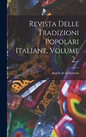 Revista Delle Tradizioni Popolari Italiane, Volume 2...