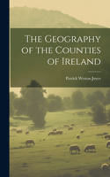 Geography of the Counties of Ireland