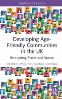 Developing Age-Friendly Communities in the UK: Re-Creating Places and Spaces