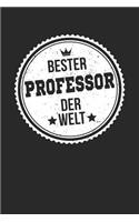 Bester Professor Der Welt: A5 Blanko - Notebook - Notizbuch - Taschenbuch - Journal - Tagebuch - Ein lustiges Geschenk für die Besten Männer Der Welt