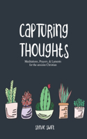 Capturing Thoughts: For the Anxious Christian