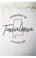 Someone in Tuscaloosa loves me: 6x9 120-page checkered grid notebook journal notepad scribble book diary workbook for born and raised Alabama