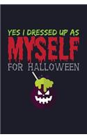Yes, I Dressed Up As Myself For Halloween
