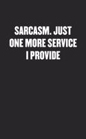 Sarcasm. Just One More Service I Provide