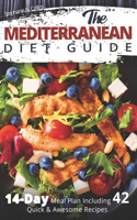 Mediterranean Diet Guide: 14-Day Meal Plan Including 42 Quick and Awesome Recipes