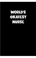 World's Okayest Nurse Notebook - Nurse Diary - Nurse Journal - Funny Gift for Nurse