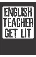 Notebook: Teacher English Funny Get Lit Dot Grid 6x9 120 Pages
