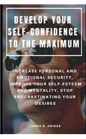 Develop Your Self-Confidence to the Maximum