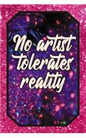 No Artist Tolerates Reality