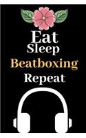 Eat Sleep Beatboxing Repeat: Beatboxing, Perfect gifts Journal Lined Notebook To Write things in.