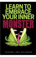 Learn To Embrace Your Inner Monster: Blank Lined Journal With Calendar For Monster Stories