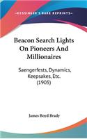 Beacon Search Lights On Pioneers And Millionaires