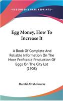 Egg Money, How to Increase It