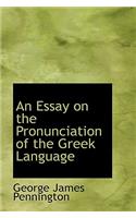 An Essay on the Pronunciation of the Greek Language