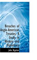 Breaches of Anglo-American Treaties; A Study in History and Diplomacy
