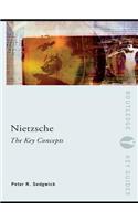 Nietzsche: The Key Concepts