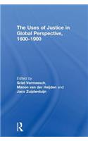 Uses of Justice in Global Perspective, 1600-1900