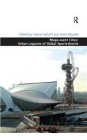 Mega-Event Cities: Urban Legacies of Global Sports Events