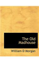 The Old Madhouse