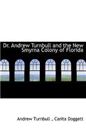 Dr. Andrew Turnbull and the New Smyrna Colony of Florida