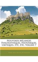 Nouveaux Melanges Philosophiques, Historiques, Critiques, Etc. Etc, Volume 7: (French)