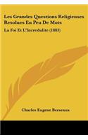 Les Grandes Questions Religieuses Resolues En Peu De Mots