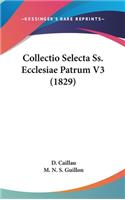 Collectio Selecta SS. Ecclesiae Patrum V3 (1829)