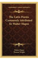 The Latin Poems Commonly Attributed To Walter Mapes: (English)