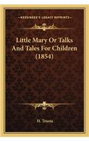 Little Mary Or Talks And Tales For Children (1854)