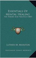 Essentials Of Mental Healing: The Theory And Practice (1887)(English)