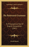 The Reformed Grammar