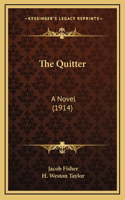 The Quitter: A Novel (1914)