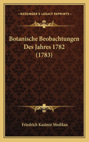Botanische Beobachtungen Des Jahres 1782 (1783)