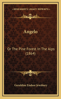 Angelo: Or The Pine Forest In The Alps (1864)